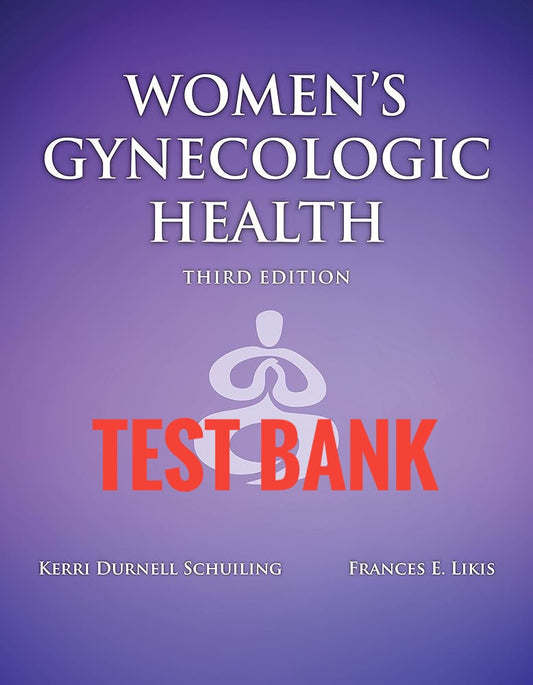 Test Bank Women’s Health in Nursing 3rd Edition by Kerri Durnell Schuiling