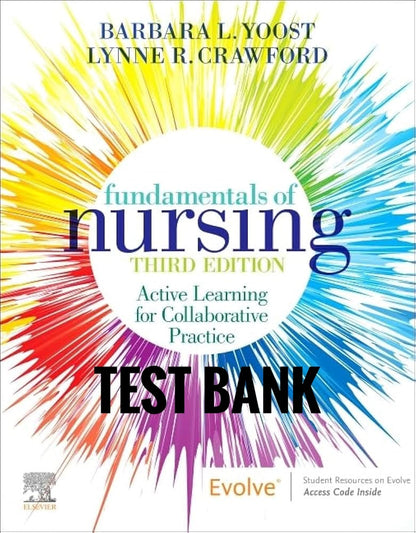 Test Bank Fundamentals of Nursing: Active Learning for Collaborative Practice 3rd Edition