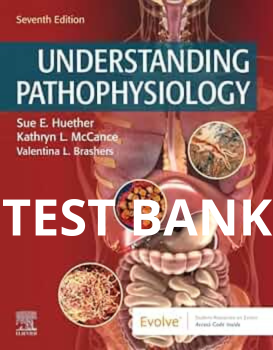 Test Bank Understanding Pathophysiology 7th Edition by Huether and Kathryn McCance