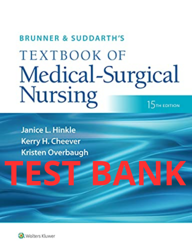 Test Bank Brunner & Suddarth's Medical-Surgical Nursing 15th Edition by Hinkle
